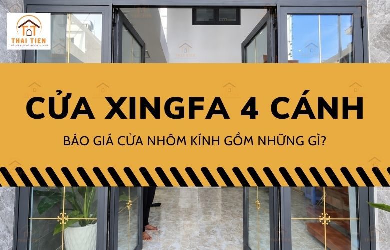 Báo giá cửa nhôm Xingfa 4 cánh: cách tính và chi phí thực tế