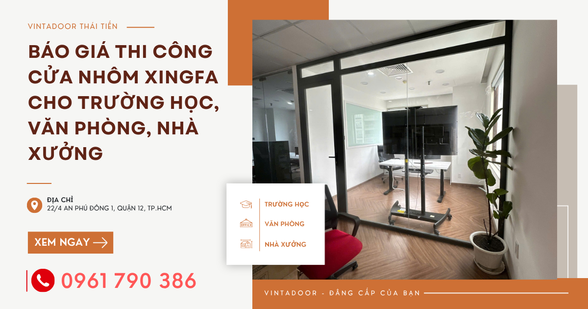 Báo giá thi công cửa nhôm Xingfa cho trường học, văn phòng, nhà xưởng