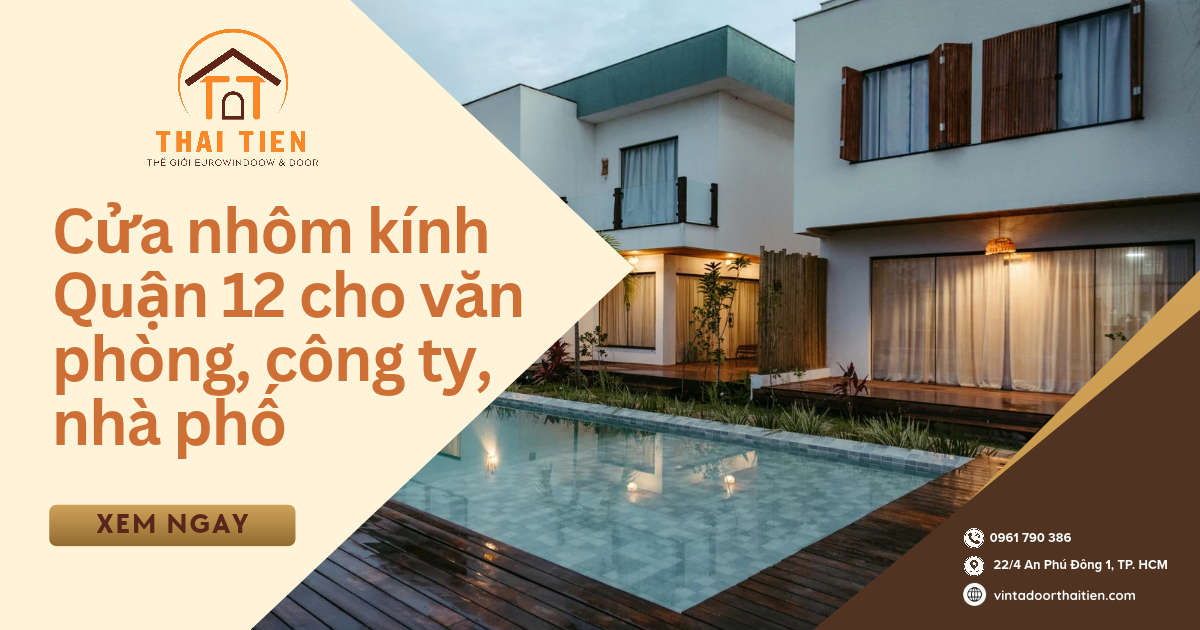 Cửa nhôm kính Quận 12 cho văn phòng, công ty, nhà phố