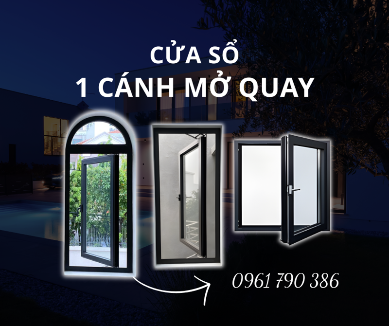 Cửa sổ 1 cánh mở quay